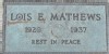 Lois Elnora Mathews (1920 - 1937)
